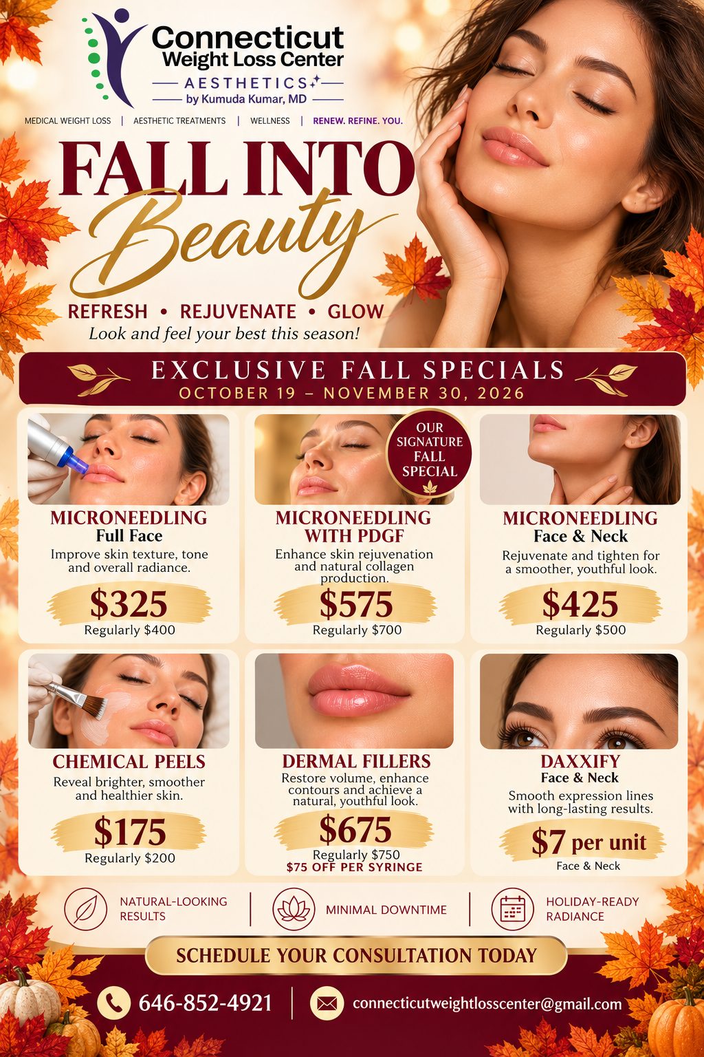 Fall Into Beauty: exclusive fall specials, October 19 to November 30, 2026. Microneedling full face $325 (regularly $400). Microneedling with PDGF $575 (regularly $700). Microneedling face and neck $425 (regularly $500). Chemical peels $175 (regularly $200). Dermal fillers $675 (regularly $750, $75 off per syringe). Daxxify face and neck $7 per unit. Call 646-852-4921.